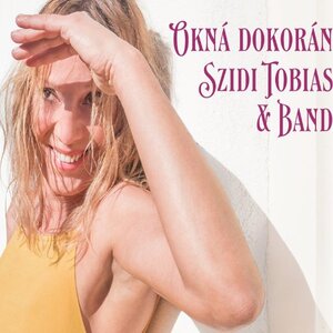 Szidi Tobias & Band: Okná dokorán