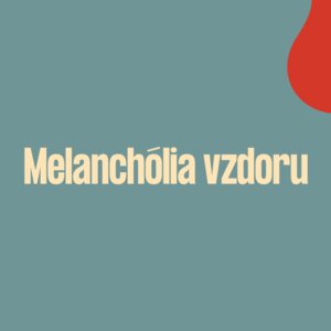 Melanchólia vzdoru