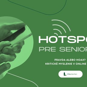 HOTSPOT / Pravda alebo hoax? Kritické myslenie v online priestore.