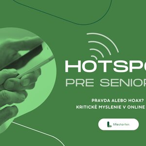 HOTSPOT / Pravda alebo hoax? Kritické myslenie v online priestore.