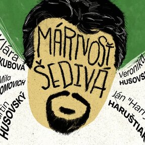 Márnosť šedivá (Nezávisle o divadle)