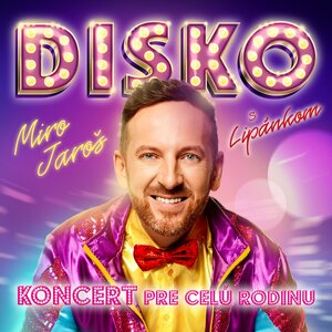 Miro Jaroš - Disko turné s Lipánkom
