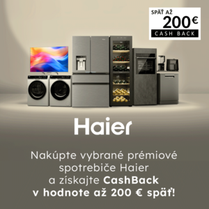 CASHBACK až do 200€ za nákup vybraných spotrebičov HAIER