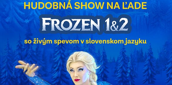 Frozen 1 a 2 - hudobná šou na ľade