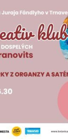 Kreativ klub - Dekorácie a šperky z organzy a saténu