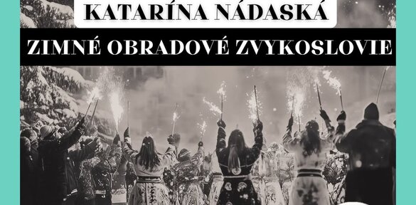 Zimné obradové zvykoslovie - Katarína Nádaská