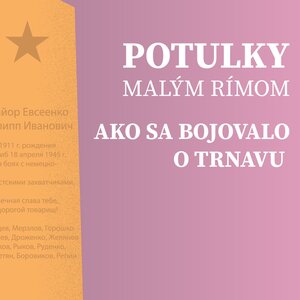 Potulky Malým Rímom - Ako sa bojovalo o Trnavu