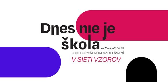 Dnes nie je škola - konferencia