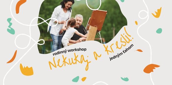 Nekukaj a kresli - rodinný workshop